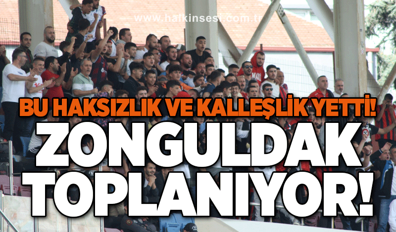 Bu haksızlık ve kalleşlik yetti! Zonguldak toplanıyor!