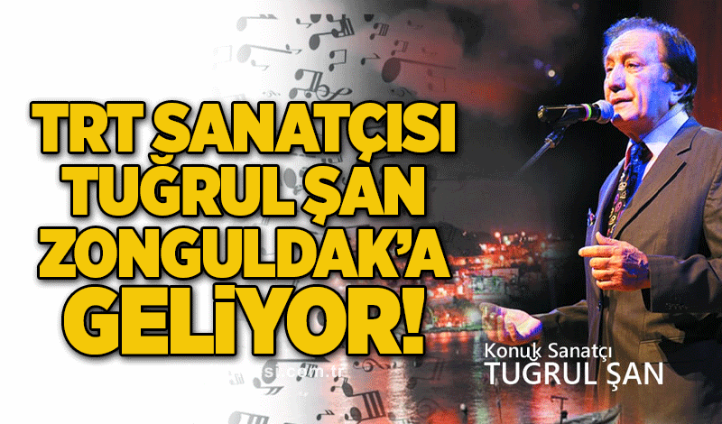 TRT sanatçısı Tuğrul Şan, Zonguldak’a geliyor
