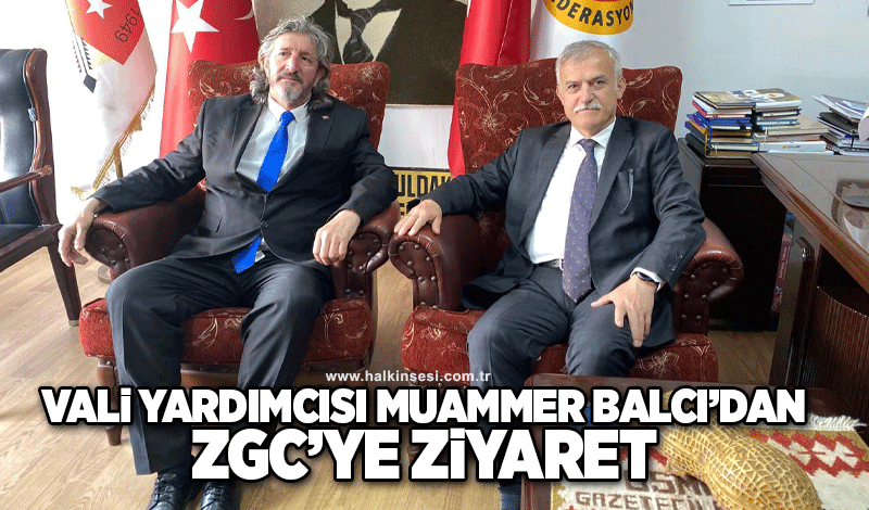 Vali Yardımcısı Muammer Balcı’dan, ZGC’ye ziyaret
