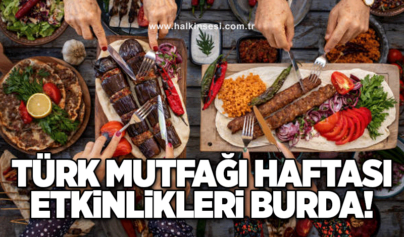 Türk Mutfağı Haftası Etkinlikleri Burda!