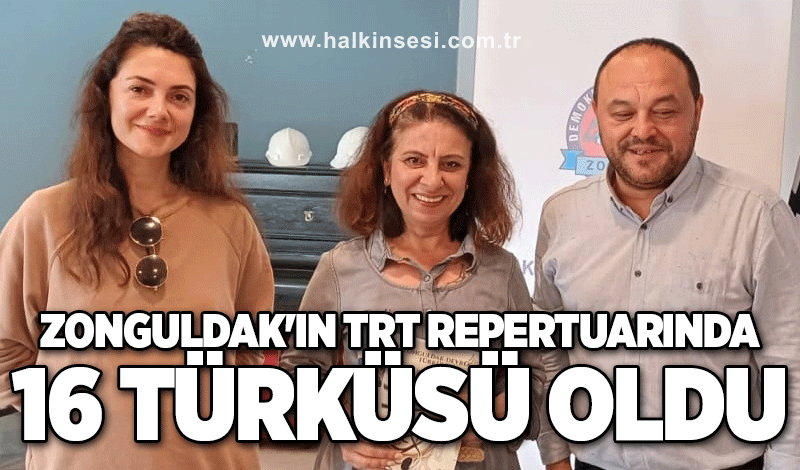 Zonguldak'ın TRT repertuarında 16 türküsü oldu