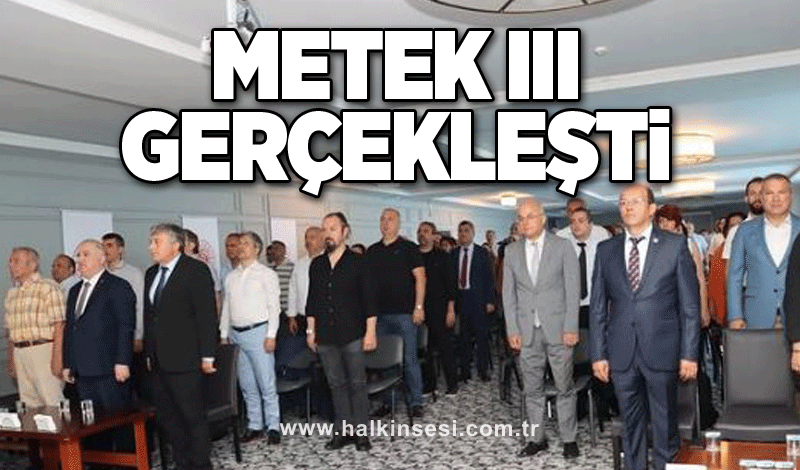 METEK III GERÇEKLEŞTİ