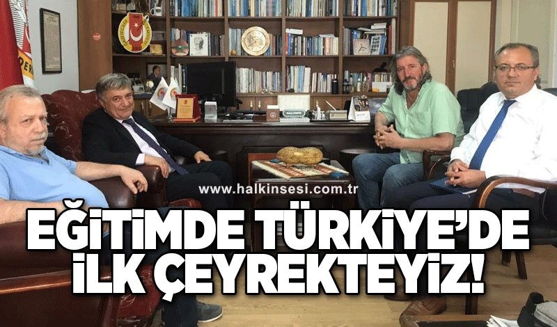 "Eğitimde Türkiye’de ilk çeyrekteyiz"