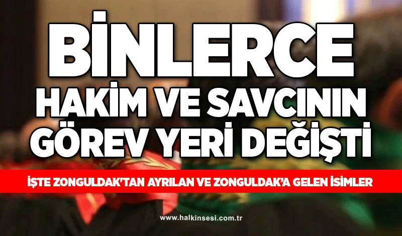 Binlerce hakim ve savcının görev yeri değişti