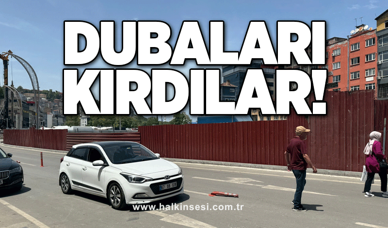 Dubaları kırdılar!