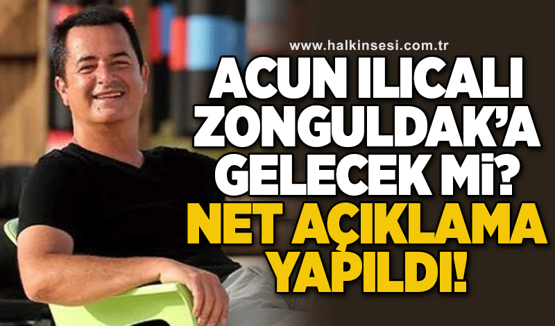 Acun Ilıcalı Zonguldak'a gelecek mi? Net açıklama yapıldı!