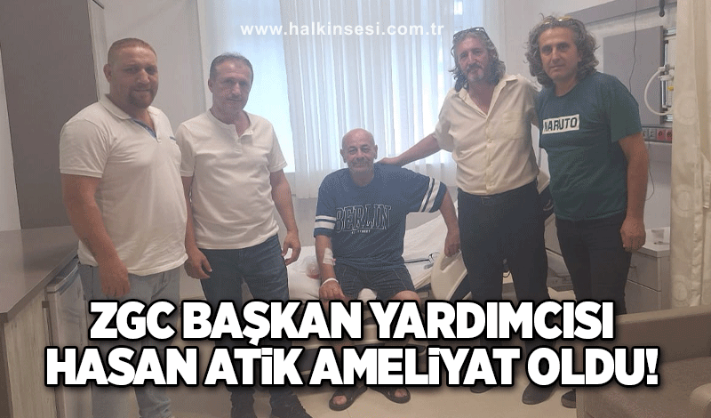Zonguldak Gazeteciler Cemiyeti başkan yardımcısı Hasan Atik, ameliyat oldu