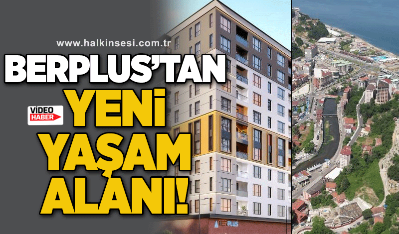 Berplus’tan yeni yaşam alanı