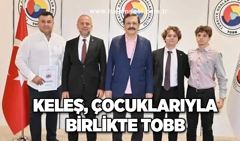 Keleş, Çocuklarıyla birlikte TOBB