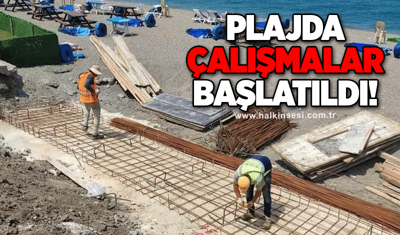 Plajda çalışmalar başlatıldı