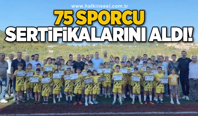 75 sporcu sertifikalarını aldı!