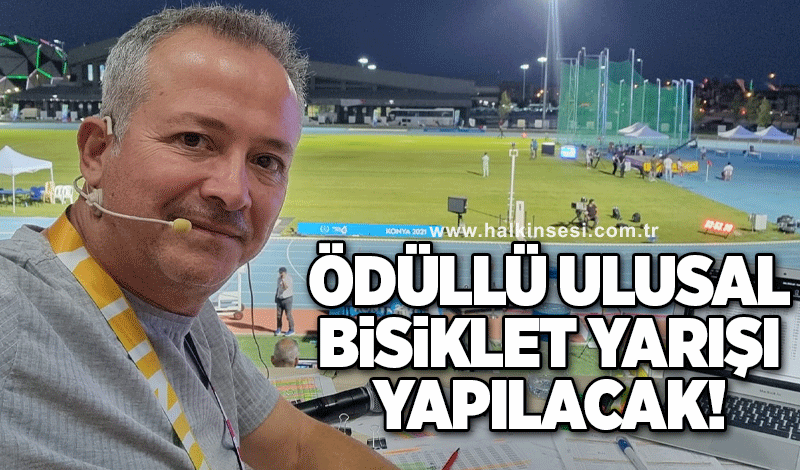 Ödüllü ulusal bisiklet yarışı yapılacak!