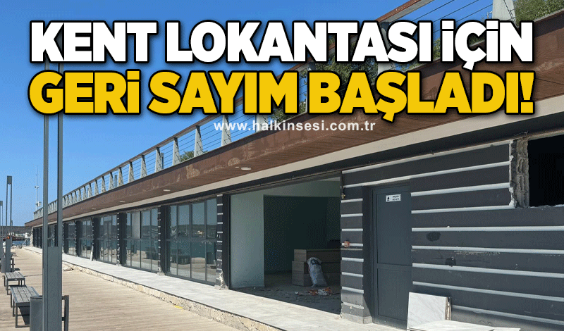 Kent Lokantası için geri sayım başladı