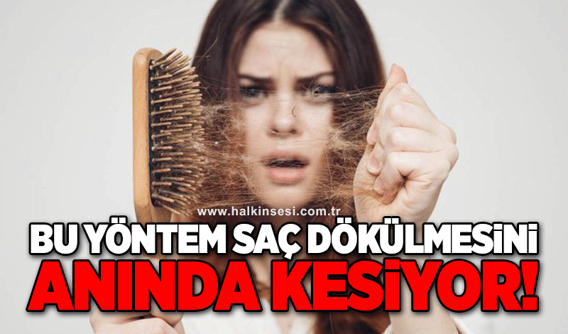 Bu yöntem saç dökülmesini anında kesiyor!