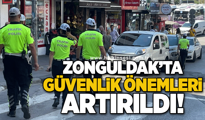 Zonguldak’ta güvenlik önlemleri artırıldı