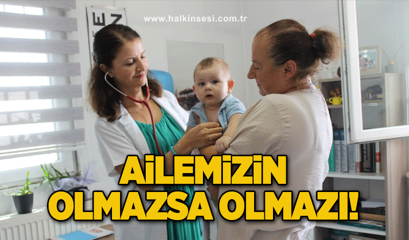 AİLEMİZİNİN OLMAZSA OLMAZI