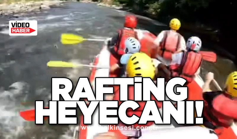 Rafting heyecanı!