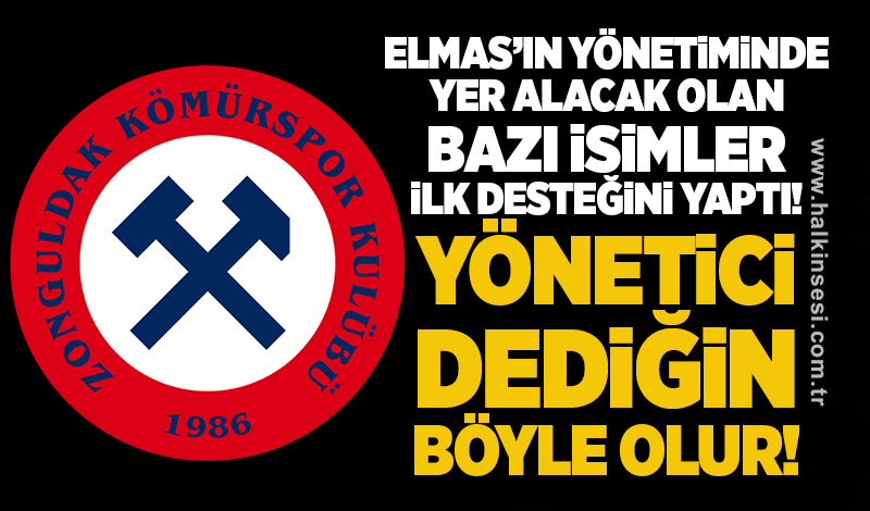 Elmas'ın yönetiminde yer alacak olan bazı isimler ilk desteğini yaptı...  YÖNETİCİ DEDİĞİN BÖYLE OLUR!