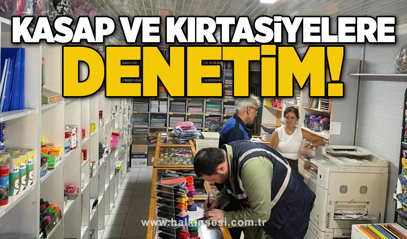 Kasap ve kırtasiyelere denetim