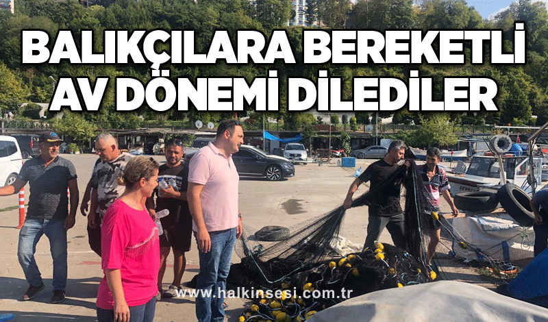 Balıkçılara bereketli av dönemi dilediler