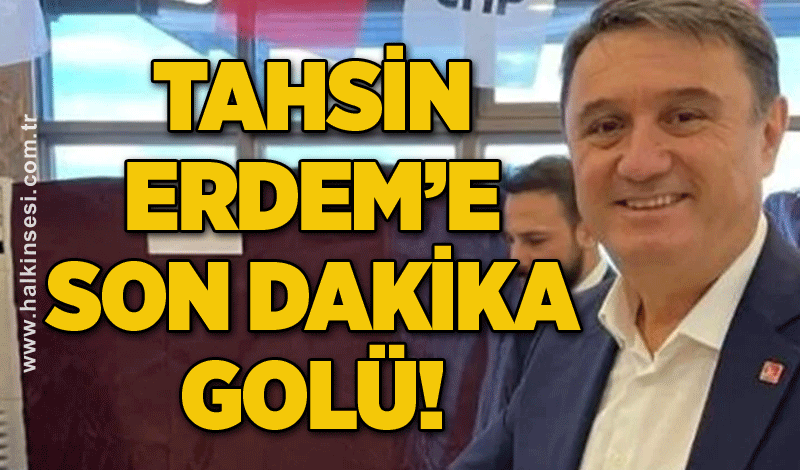 Tahsin Erdem’e son dakika golü