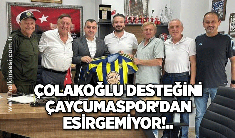 Çolakoğlu desteğini Çaycumaspor'dan esirgemiyor!..