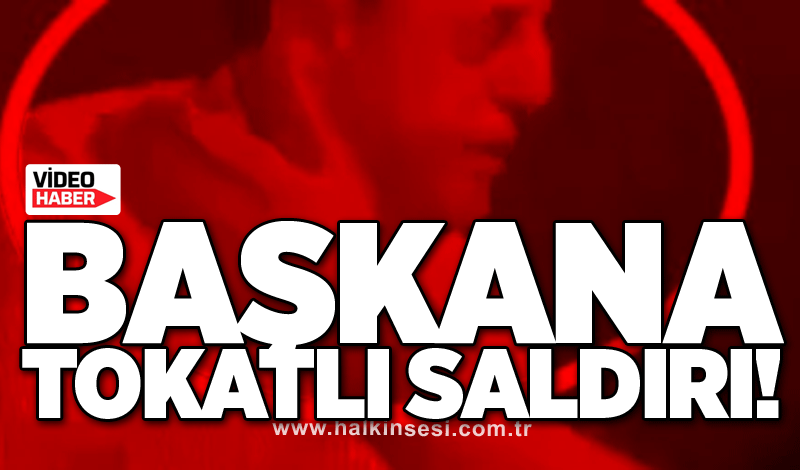 Başkana tokatlı saldırı!