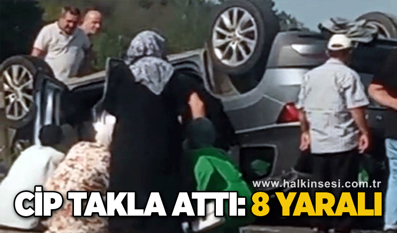 Cip takla attı: 8 yaralı