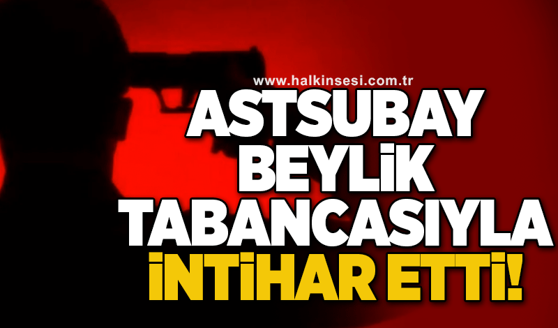 Astsubay kendini başından vurdu!