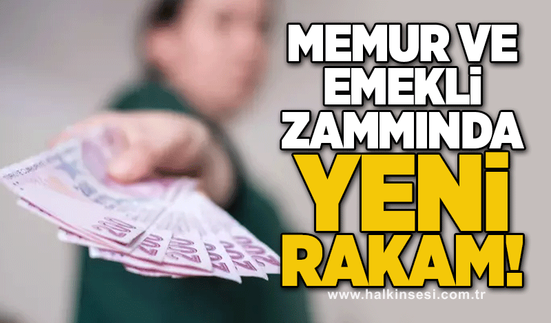 Memur ve emekli zammında yeni rakam!