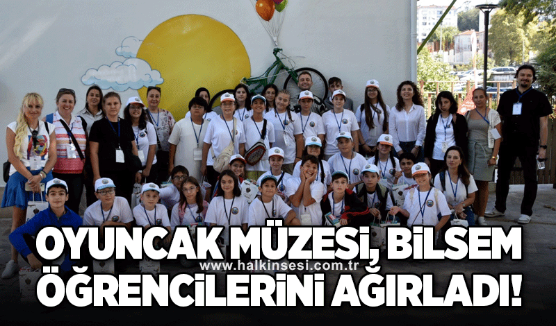 OYUNCAK MÜZESİ, BİLSEM ÖĞRENCİLERİNİ AĞIRLADI