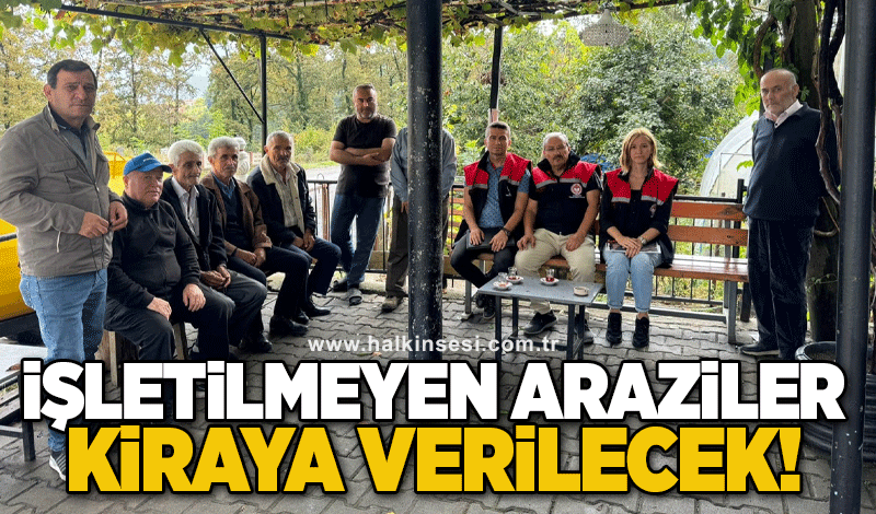 İşletilmeyen araziler kiraya verilecek