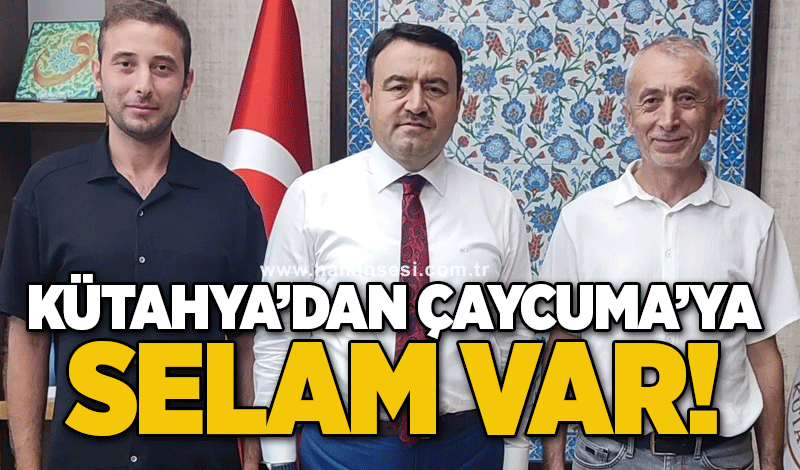 Kütahya’dan Çaycuma’ya selam var