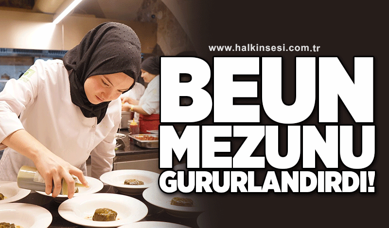 BEUN mezunu gururlandırdı!