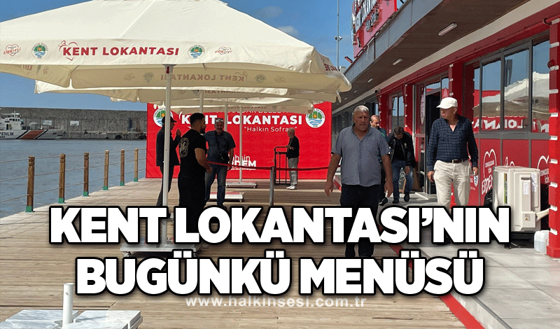 Kent Lokantası’nın bugünkü menüsü