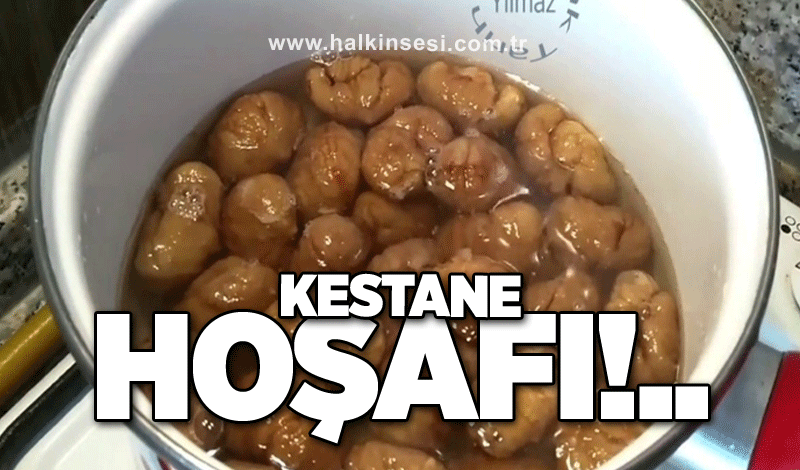 Kestane Hoşafı…