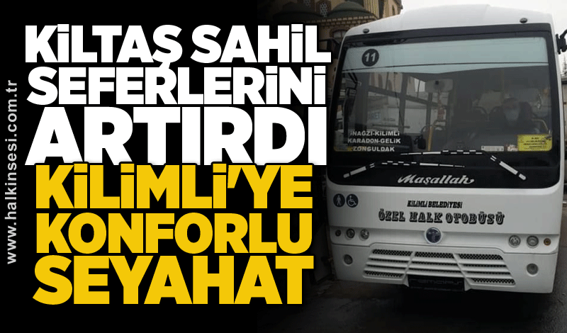 Kiltaş sahil seferlerini artırdı: Kilimli'ye konforlu seyahat