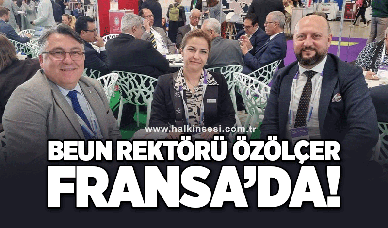 BEUN Rektörü Özölçer Fransa'da