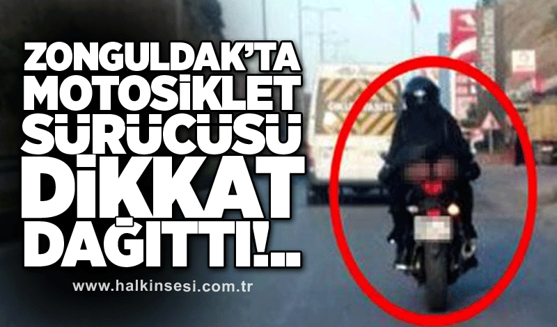 Zonguldak'ta motosiklet sürücüsü dikkat dağıttı!