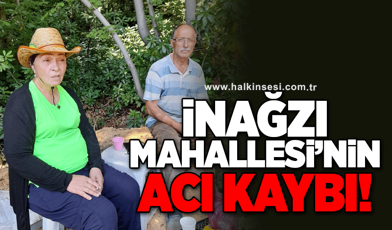 İnağzı Mahallesi’nin acı kaybı