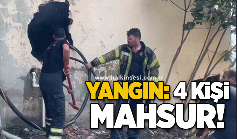 Yangın: 4 kişi mahsur kaldı!