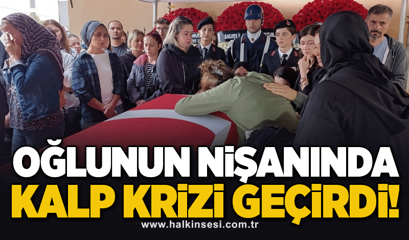 Oğlunun nişanında kalp krizi geçirdi!