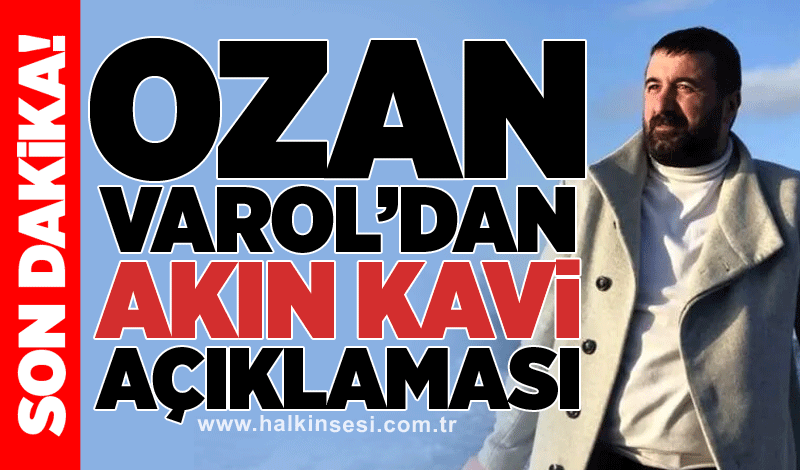 Ozan Varol’dan Akın Kavi açıklaması