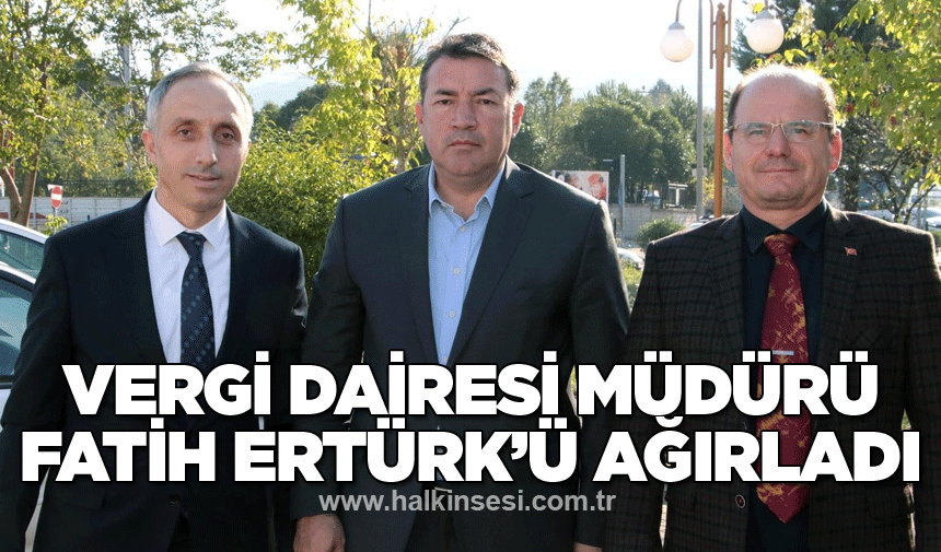 Vergi Dairesi Müdürü Fatih Ertürk’ü ağırladı