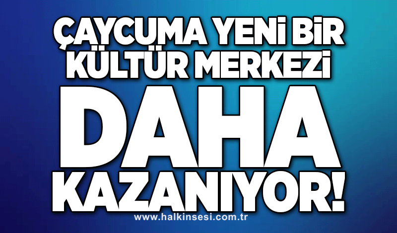 Çaycuma yeni bir kültür merkezi daha kazanıyor