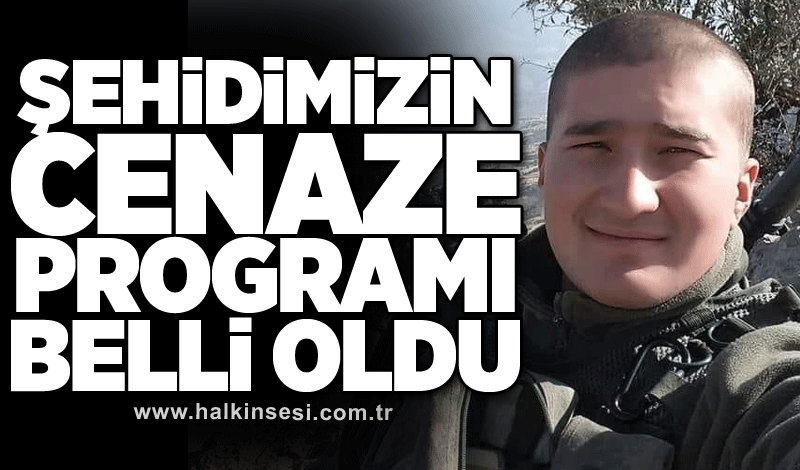 Şehidimizin cenaze programı belli oldu