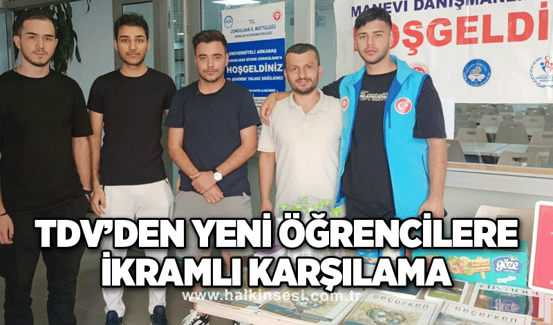 TDV’den yeni öğrencilere ikramlı karşılama