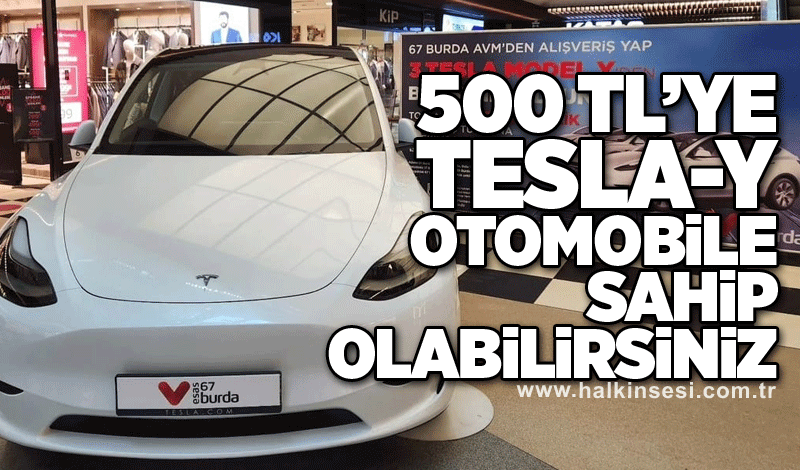 500 TL’ye Tesla-Y otomobile sahip olabilirsiniz