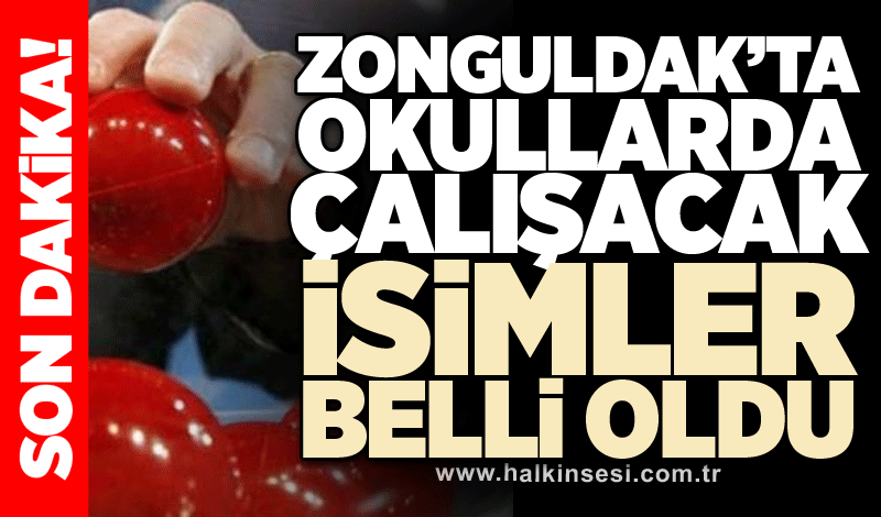 Zonguldak’ta okullarda çalışacak isimler belli oldu