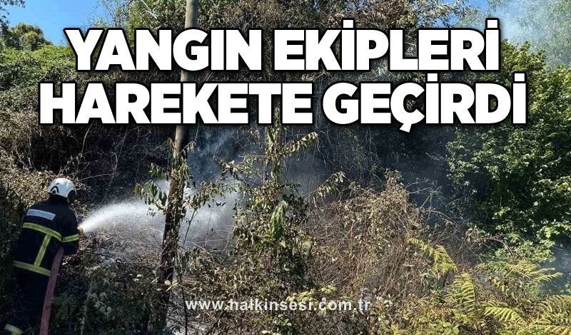 Yangın ekipleri harekete geçirdi